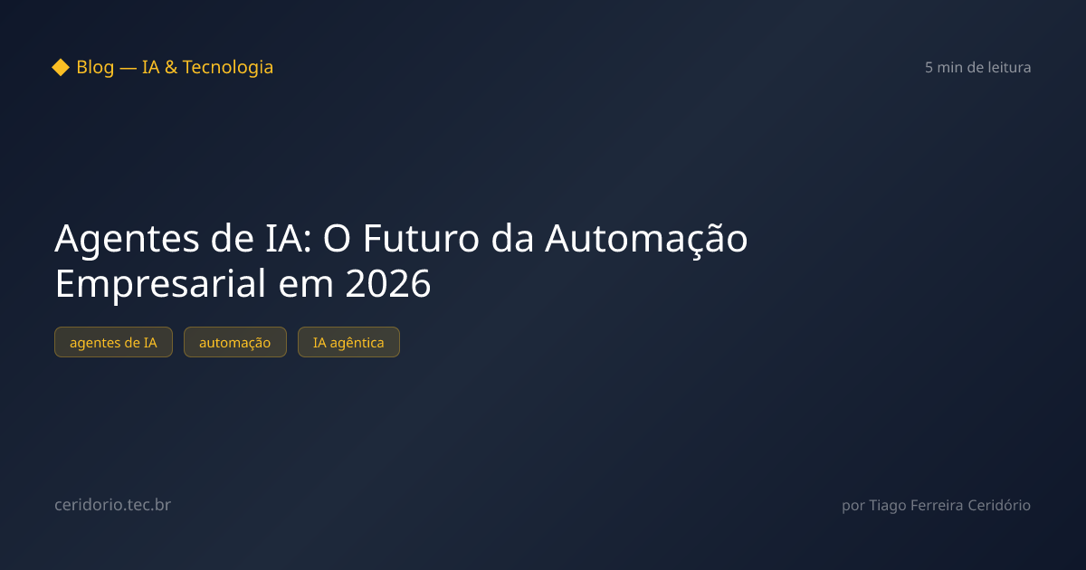 Agentes de IA: O Futuro da Automação Empresarial em 2026