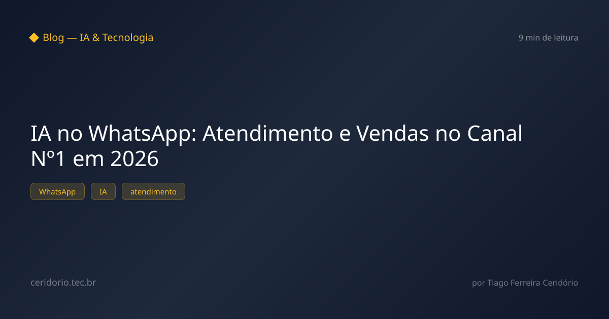 IA no WhatsApp: Atendimento e Vendas no Canal Nº1 em 2026