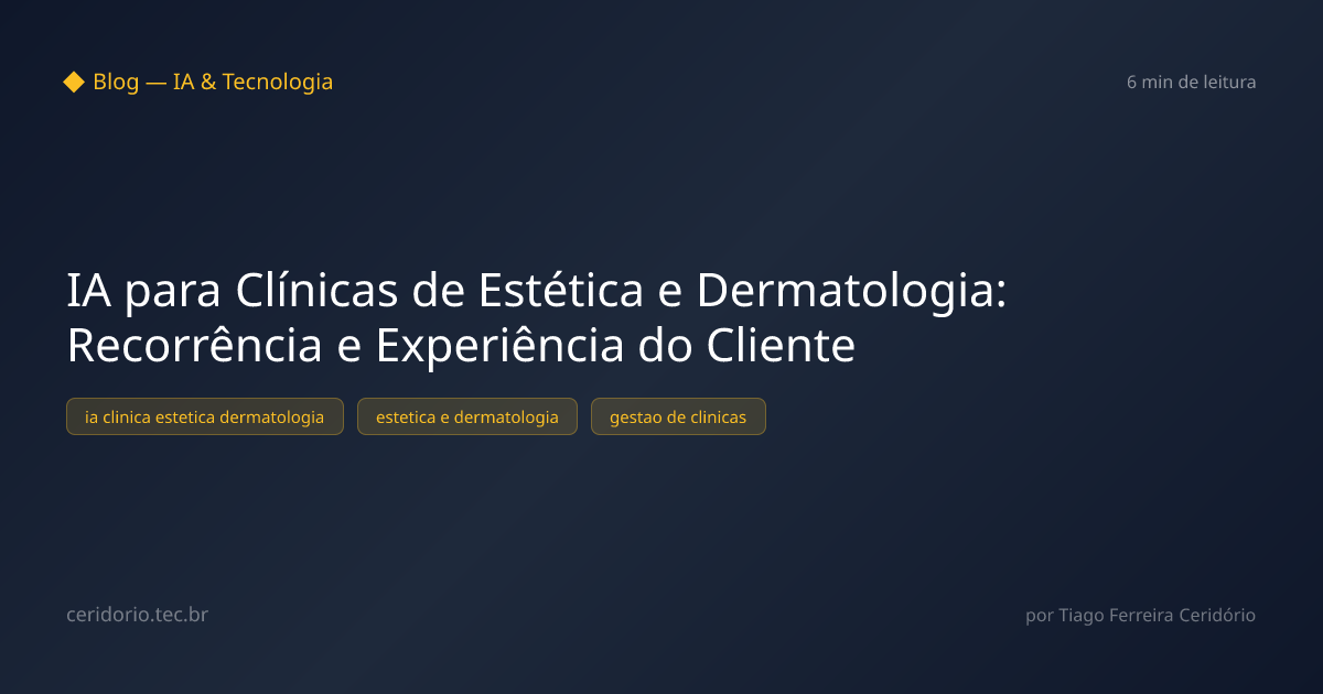 IA para Clínicas de Estética e Dermatologia: Recorrência e Experiência do Cliente