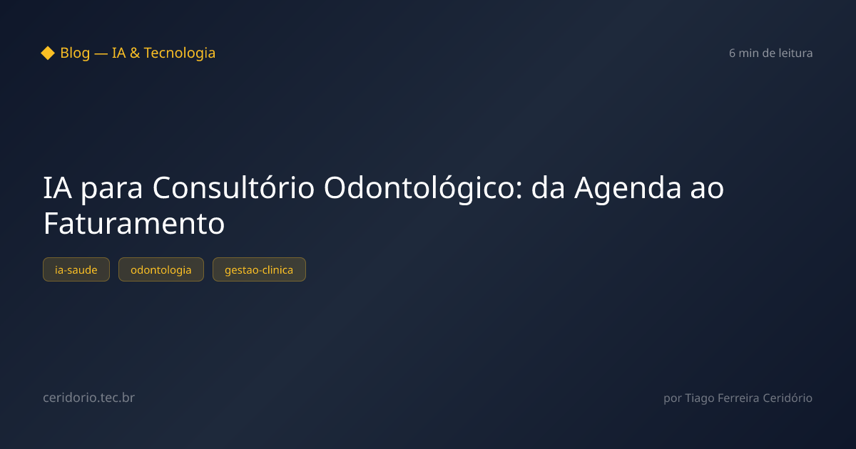 IA para Consultório Odontológico: da Agenda ao Faturamento