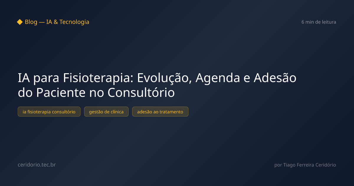 IA para Fisioterapia: Evolução, Agenda e Adesão do Paciente no Consultório