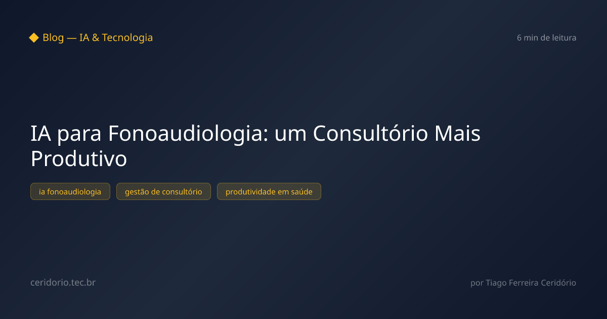 IA para Fonoaudiologia: um Consultório Mais Produtivo