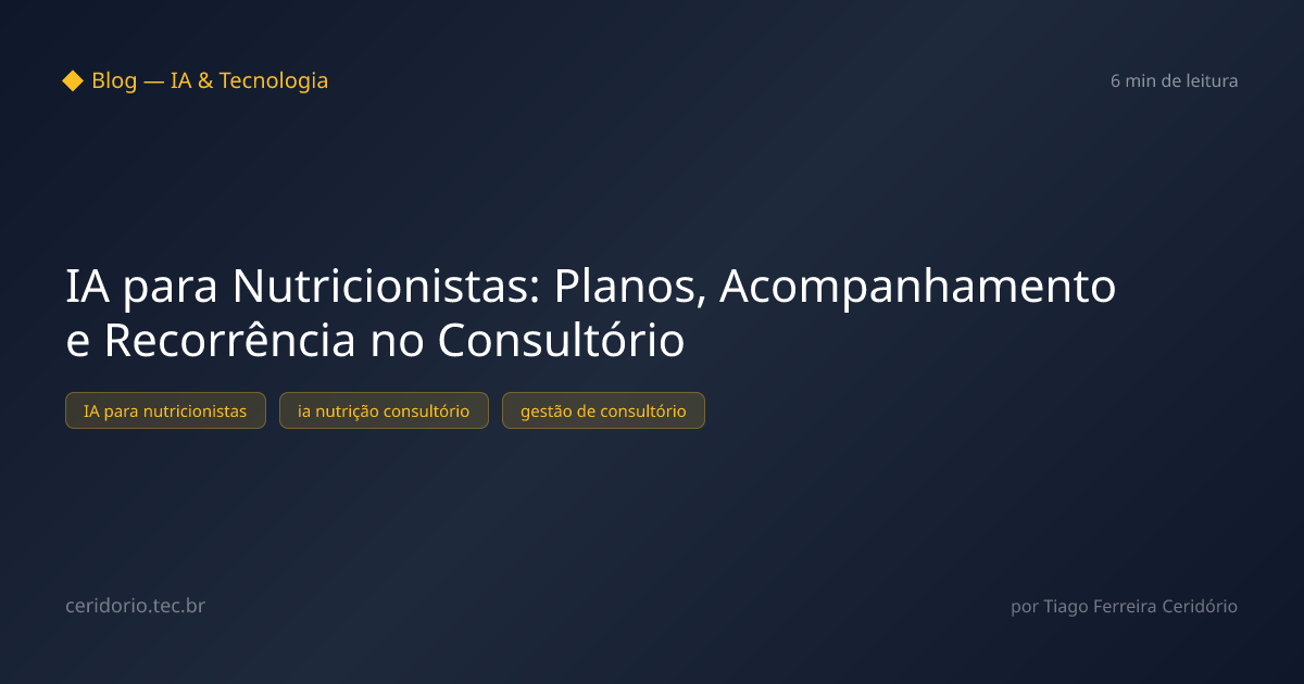IA para Nutricionistas: Planos, Acompanhamento e Recorrência no Consultório